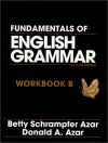 Fundamentals of English Grammar: Workbook B - Betty Schrampfer Azar, Donald A. Azar