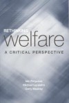 Rethinking Welfare: A Critical Perspective - Michael Lavalette, Gerry Mooney