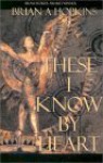 These I Know by Heart - Brian A. Hopkins