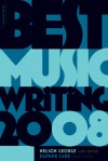 Best Music Writing 2008 - Nelson George, Daphne Carr