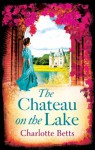 The Chateau on the Lake - Charlotte Betts