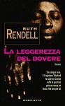 La leggerezza del dovere - Ruth Rendell, A.M. Francavilla