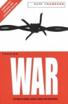 Forging War: The Media in Serbia, Croatia, Bosnia & Hercegovina - Mark Thompson