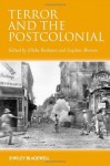 Terror and the Postcolonial: A Concise Companion - Elleke Boehmer, Stephen Morton