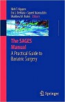 The Sages Manual - Ninh T. Nguyen, Eric J. Demaria, Sayeed Ikramuddin, Matthew M. Hutter, Society of American Gastrointestinal Endoscopic Surgeons Staff, Society of American Gastrointestinal End