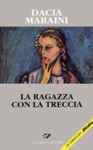 La ragazza con la treccia - Dacia Maraini