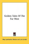 Golden Tales of the Far West - May Lamberton Becker