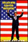 The Kid Who Ran for President - Dan Gutman