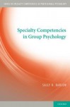 Specialty Competencies in Group Psychology - Sally H Barlow