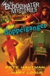 The Bloodwater Mysteries: Doppelganger - Pete Hautman, Mary Logue