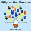 Miffy at the Museum - Dick Bruna, Patricia Crampton