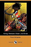 König Ottokars Glück und Ende - Franz Grillparzer