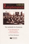 Lexikon Der Ruhrgebietssprache: Von Aalskuhle Bis Zymtzicke: Mit Den Höhepunkten Der Deutschen Literatur In Reinem Ruhrdeutsch - Werner Boschmann