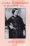 Clara Schumann: The Artist and the Woman - Nancy B. Reich