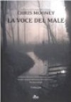 La voce del male - Chris Mooney