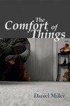 The Comfort of Things - Daniel Miller