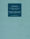 Ao Porto. Colectânea de Poesia sobre o Porto - Adosinda Providência Torgal, Madalena Torgal Ferreira