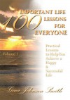 100 Important Life Lessons for Everyone: Practical Lessons to Help You Achieve a Happy & Successful Life VOLUME 1 - Gina Smith