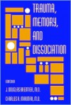 Trauma, Memory, and Dissociation - J. Douglas Bremner, Charles R. Marmar