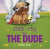 Chick 'n' Pug Meet the Dude - Jennifer Gordon Sattler