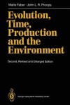 Evolution, Time, Production And The Environment - Malte Faber, J.L.R. Proops