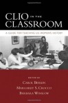 Clio in the Classroom: A Guide for Teaching U.S. Women's History - Carol Berkin, Margaret Crocco, Barbara Winslow