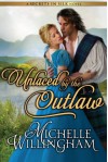 Unlaced by the Outlaw (Secrets in Silk Book 4) - Michelle Willingham