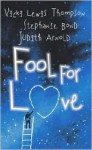 Fool for Love - Vicki Lewis Thompson, Judith Arnold, Stephanie Bond