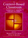 The Content-Based Classroom: Perspectives on Integrating Language and Content - Marguerite Ann Snow