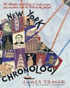 The New York Chronology: The Ultimate Compendium of Events, People, and Anecdotes from the Dutch to the Present - James Trager