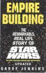 Empire Building: The Remarkable, Real Life Story Of Star Wars - Garry Jenkins