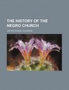 The History of the Negro Church - Carter G. Woodson