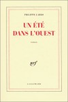 Un été dans l'Ouest - Philippe Labro