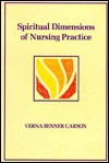 Spiritual Dimensions of Nursing Practice - Carson