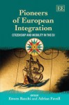 Pioneers of European Integration: Citizenship and Mobility in the Eu - Ettore Recchi, Adrian Favell