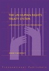 The Un Human Rights Treaty System: Universality At The Crossroads - Anne F. Bayefsky