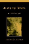 Jason and Medea: A Whirlwind of Ruin - matthew hunter