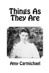 Things as They Are - Amy Carmichael