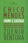 Chico Mendes, Crime E Castigo - Zuenir Ventura