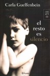 El Resto Es Silencio - Carla Guelfenbein