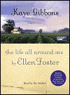 The Life All Around Me by Ellen Foster - Kaye Gibbons