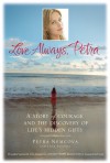 Love Always, Petra: A Story of Courage and the Discovery of Life's Hidden Gifts - Petra Němcová, Jane Scovell