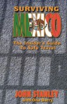 Surviving Mexico: The Insider's Guide To Safe Travel - John Stanley, Ona Barry