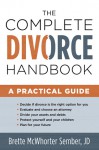 The Complete Divorce Handbook: A Practical Guide - Brette Sember