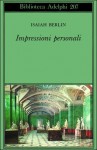 Impressioni personali - Isaiah Berlin, Henry Hardy, Gilberto Forti