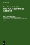 Complete Biographical Encyclopedia of Pulitzer Prize Winners 1917 - 2000: Journalists, Writers and Composers on Their Way to the Coveted Awards - Heinz-Dietrich, Erika J. Fischer