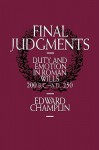 Final Judgments: Duty and Emotion in Roman Wills, 200 B.C.-A.D. 250 - Edward Champlin