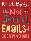 The Not So Secret Emails Of Coco Pinchard - Robert Bryndza