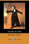 The Story of a Play (Dodo Press) - William Dean Howells