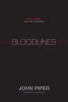 Bloodlines: Race, Cross, and the Christian - John Piper, Timothy Keller